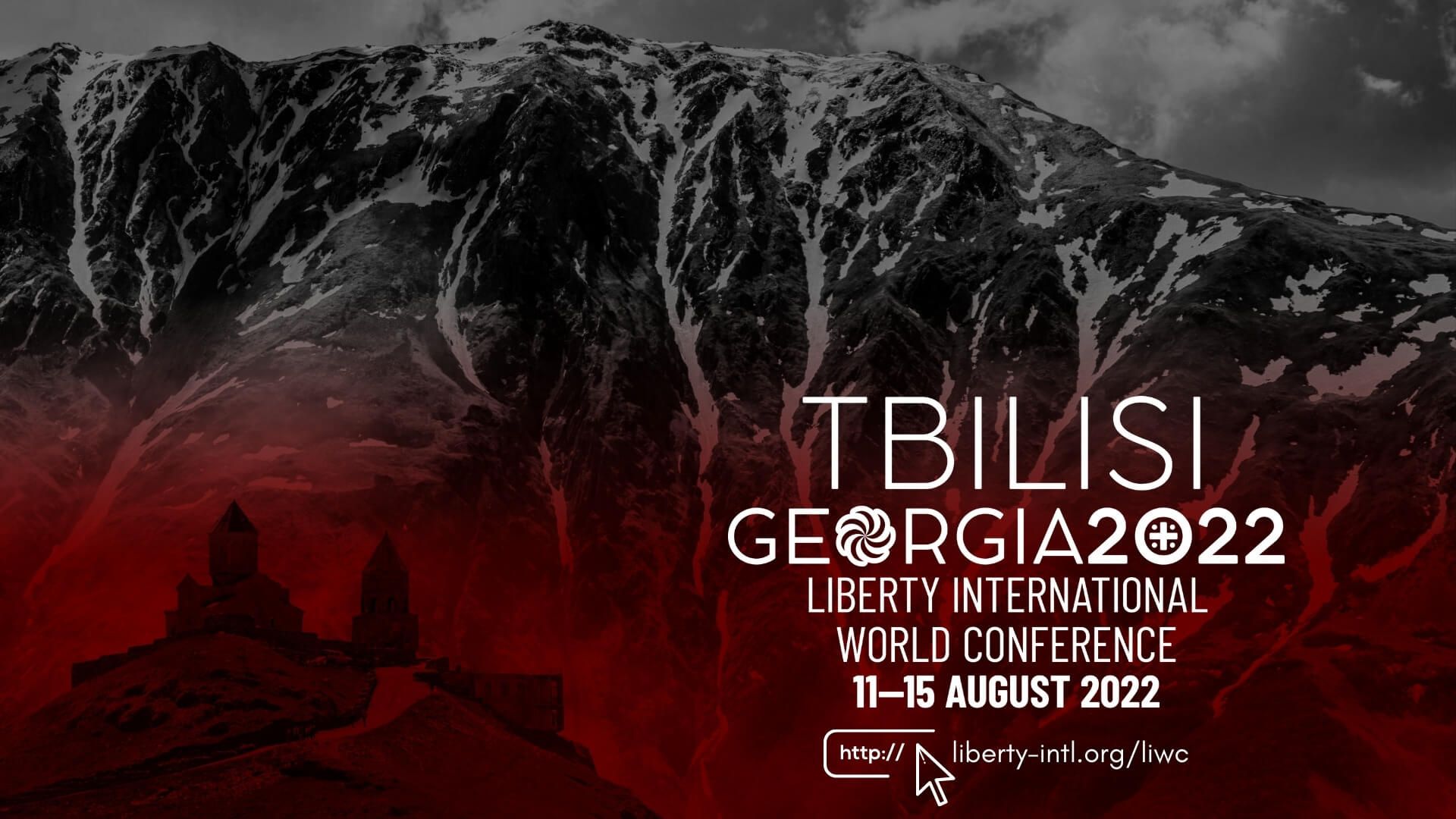 Liberty International World Conference Tbilisi 2022 agenda is here!
